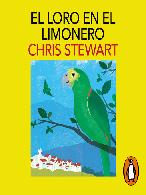 Title details for El loro en el limonero by Chris Stewart - Available